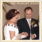 Hochzeit von Anja und Claus Plachetka, 23. August 2003